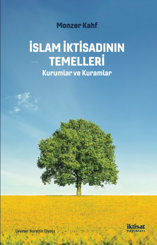 İslam İktisadının Temelleri; Kurumlar ve Kuramlar | Monzer Kahf | İkti