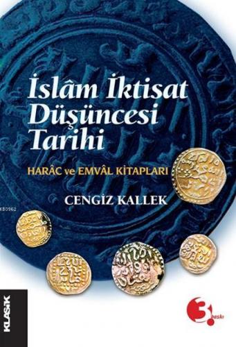 İslam İktisat Düşüncesi Tarihi; Harâc ve Emvâl Kitapları | Cengiz Kall