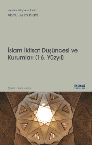 İslam İktisat Düşüncesi ve Kurumları; (16. Yüzyıl) | Abdul Azim Islahi