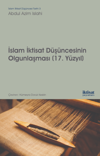 İslam İktisat Düşüncesinin Olgunlaşması (17. Yüzyıl) | Abdul Azim Isla