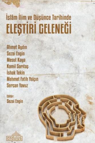 İslam İlim ve Düşünce Tarihinde Eleştiri Geleneği | Kolektif | Endülüs