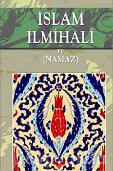 İslam İlmihali ve Namaz | Ömer Nasuhi Bilmen | Akpınar Yayınları