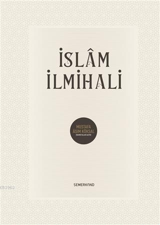 İslam İlmihali | Mustafa Asım Köksal | Semerkand Yayınları