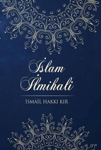 İslam İlmihali | İsmail Hakkı Kır | 40lar Kulübü Yayınevi