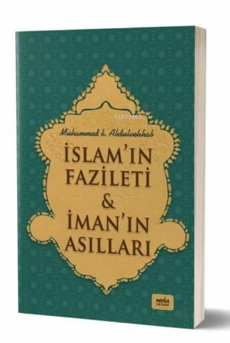 İslam’ın Fazileti;İman’ın Asılları | Şeyh Muhammed b. Abdulvehhab | Ne