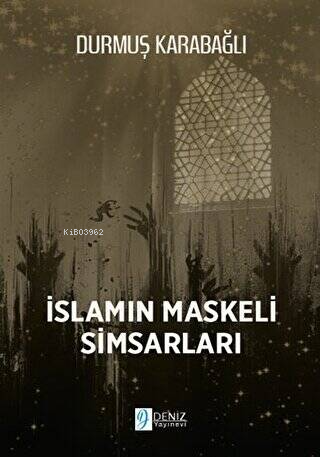 İslam`ın Maskeli Simsarları | Durmuş Karabağlı | Deniz Yayınevi