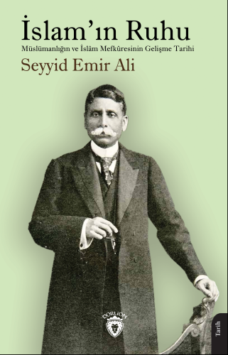 İslam’ın Ruhu | Seyyid Emir Ali | Dorlion Yayınevi