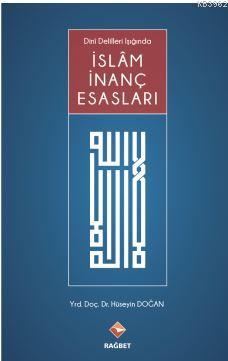 İslam İnanç Esasları Dini Deliller Işığında | Hüseyin Doğan | Rağbet Y