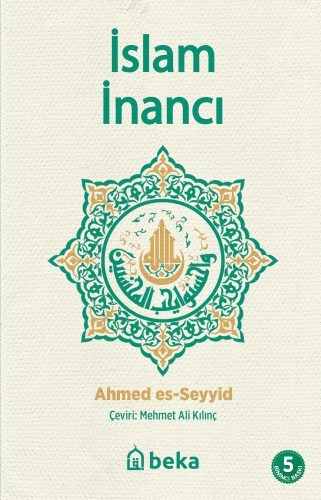 İslam İnancı | Ahmed es- Seyyid | Beka Yayınları