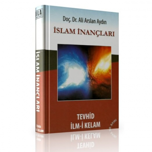 İslam İnançları Tevhid İlm-i Kelam | Ali Arslan Aydın | Dila Yayıncılı