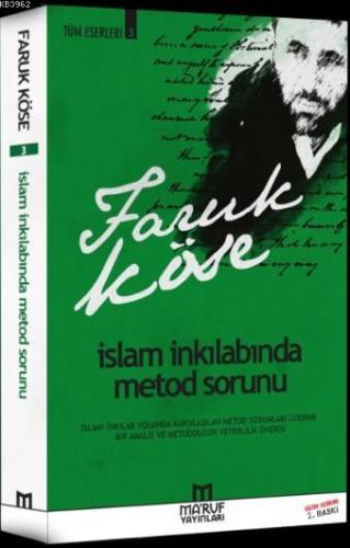 İslam İnkılabında Metod Sorunu; Tüm Eserleri 3 | Faruk Köse | Maruf Ya