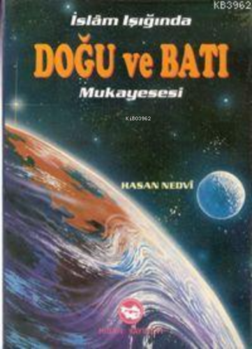 İslam Işığında Doğu ve Batı Mukayesesi | Ebu`l Hasan Ali En-Nedvi | Hi