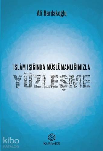 İslam Işığında Müslümanlığımızla Yüzleşme | Ali Bardakoğlu | Kuramer Y