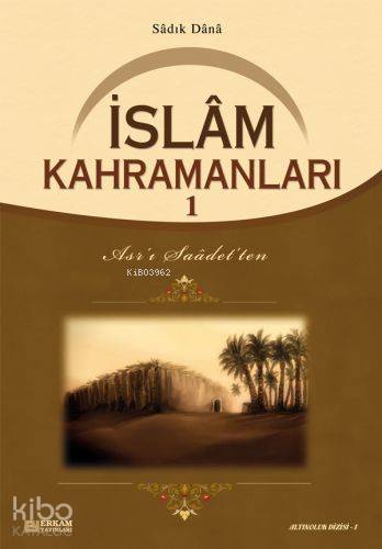 İslam Kahramanları - 1 | Musa Topbaş | Erkam Yayınları