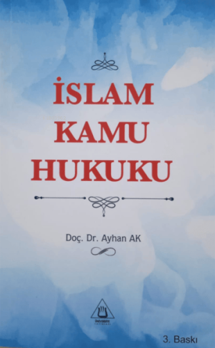 İslam Kamu Hukuku | Ayhan Ak | Üniversite Yayınları