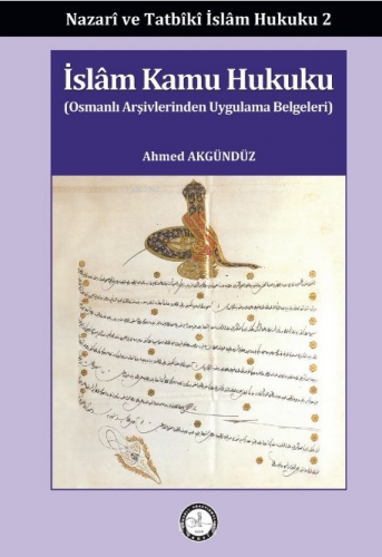 İslam Kamu Hukuku | Ahmed Akgündüz | Osmanlı Araştırmaları Vakfı Yayın