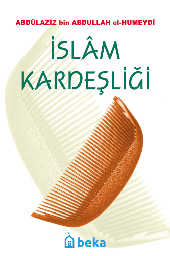 İslam Kardeşliği | Abdulaziz b. Abdullah el-Humeydi | Beka Yayınları