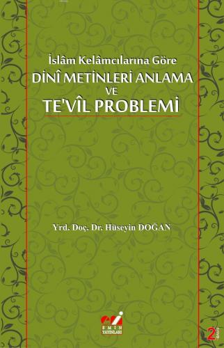 İslâm Kelâmcılarına Göre Dinî Metinleri Anlama Ve Te'vîl Plemi | Hüsey