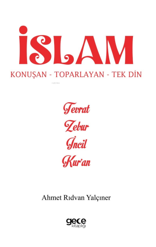 İslam Konuşan Toparlayan Tek Din | Ahmet Rıdvan Yalçıner | Gece Kitapl