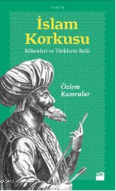 İslam Korkusu | Özlem Kumrular | Doğan Kitap