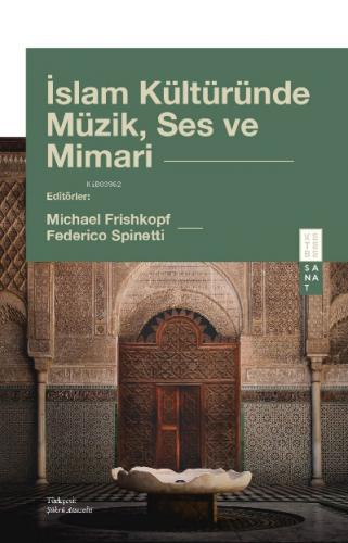 İslam Kültüründe Müzik, Ses ve Mimari | Michael Frishkopf | Ketebe Yay