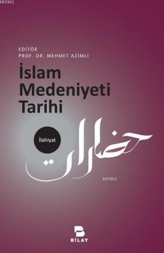 İslam Medeniyeti Tarihi | Mehmet Azimli | Bilimsel Araştırma Yayınları