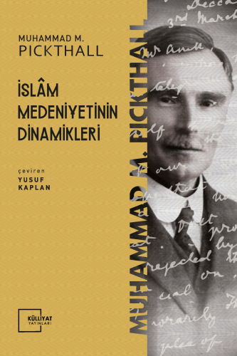 İslam Medeniyetinin Dinamikleri | Muhammed Marmaduke Pickthall | Külli