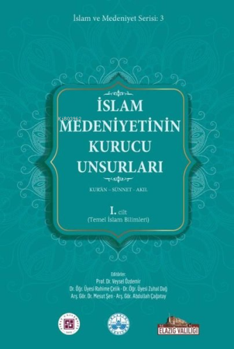 İslam Medeniyetinin Kurucu Unsurları 2. Cilt - Kur'an - Sünnet - Akıl 