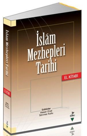 İslam Mezhepleri Tarihi El Kitabı | Hasan Onat | Grafiker Yayınları