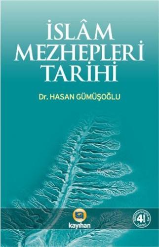 İslâm Mezhepleri Tarihi; Temel İnanç Sistemleri | Hasan Gümüşoğlu | Ka