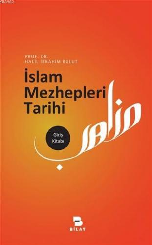 İslam Mezhepleri Tarihi | Halil İbrahim Bulut | Bilimsel Araştırma Yay