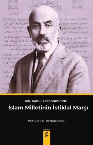 İslam Milletinin İstiklal Marşı; 100 Kabul Yıldönümünde | Metin Önal M