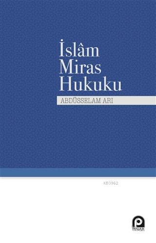 İslam Miras Hukuku | Abdüsselam Arı | Pınar Yayınları