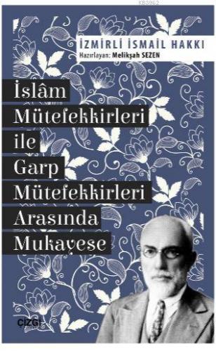 İslam Mütefekkirleri ile Garp Mütefekkirleri Arasında Mukayese | İsmai