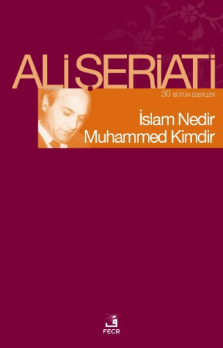 İslam Nedir Muhammed Kimdir | Ali Şeriati | Fecr Yayınları