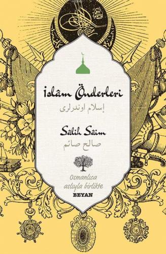 İslam Önderleri; Osmanlıca Aslıyla Birlikte | Salih Saim Unar | Beyan 