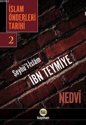 İslam Önderleri Tarihi 2 | Ebul Hasen Ali en-Nedvî | Kayıhan Yayınları