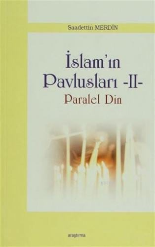 İslam Pavlusları 2: Paralel Din | Saadettin Merdin | Araştırma Yayınla