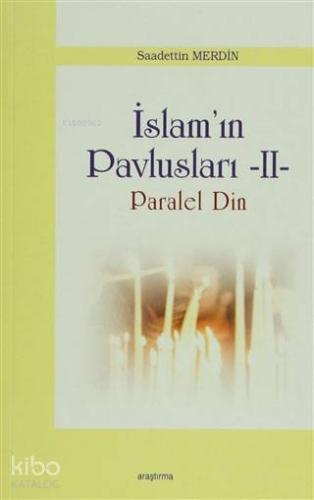 İslam Pavlusları 2: Paralel Din | Saadettin Merdin | Araştırma Yayınla