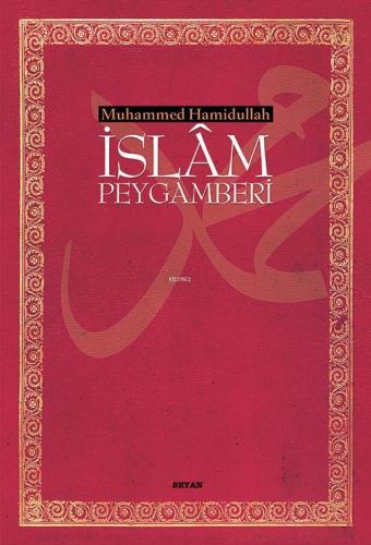 İslam Peygamberi (Büyük Boy) | Muhammed Hamidullah | Beyan Yayınları