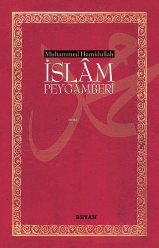 İslam Peygamberi (Küçük Boy) | Muhammed Hamidullah | Beyan Yayınları