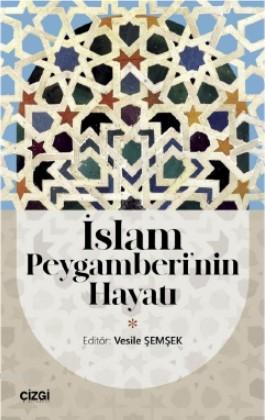 İslam Peygamberi'nin Hayatı | Vesile Şemşek | Çizgi Kitabevi