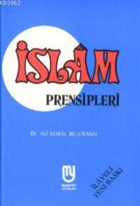 İslâm Prensipleri | Ali Kemâl Belviranlı | Marifet Yayınları