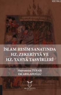 İslam Resim Sanatında Hz. Zekeriyyâ ve Hz. Yahyâ Tasvirleri | Hayrunni