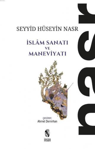 İslam Sanatı ve Maneviyatı | Seyyid Hüseyin Nasr | İnsan Yayınları