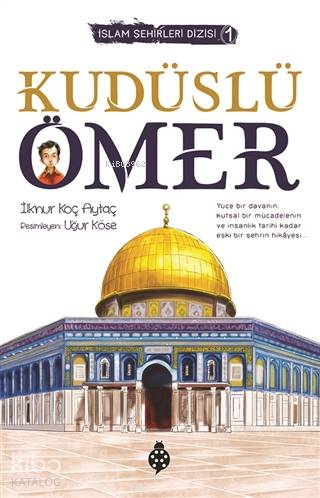 İslam Şehirleri Dizisi-1 Kudüslü Ömer | İlknur Koç Aytaç | Uğurböceği 