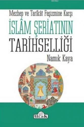 İslam Şeriatının Tarihselliği; Mezhep ve Tarikat Faşizmine Karşı | Nam