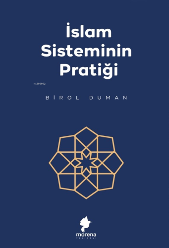 İslam Sisteminin Pratiği | Birol Duman | Morena Yayınevi