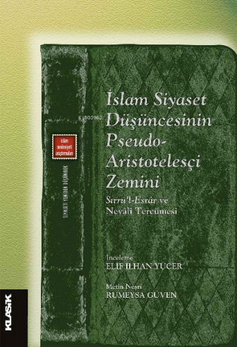 İslam Siyaset Düşüncesinin Pseudo- Aristotelesçi Zemini | Elif İlhan Y