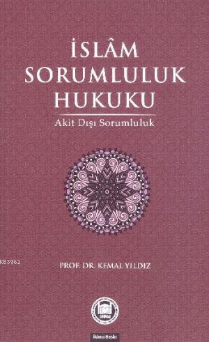 İslam Sorumluluk Hukuku | Kemal Yıldız | M. Ü. İlahiyat Fakültesi Vakf